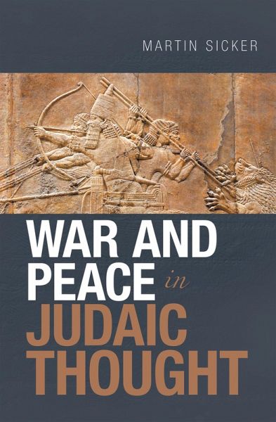 War and Peace in Judaic Thought (eBook, ePUB) War and Peace in Judaic Thought (eBook, ePUB)