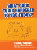 What Good Thing Happened to You Today? (eBook, ePUB)