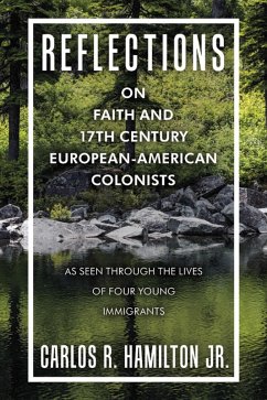 Reflections on Faith and 17Th Century European-American Colonists (eBook, ePUB) - Hamilton Jr., Carlos R.