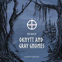 The Tale of Oknytt & Gray Gnomes (eBook, ePUB) - Hansson, Catarina