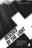 Rescued by the Light (eBook, ePUB)