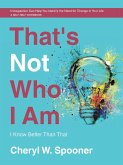 That's Not Who I Am (eBook, ePUB) That's Not Who I Am (eBook, ePUB)