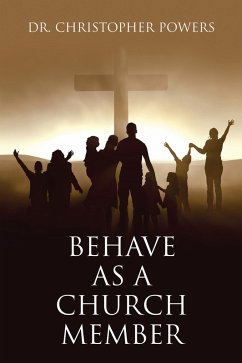 Behave as a Church Member (eBook, ePUB) - Powers, Christopher