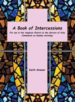 A Book of Intercessions (eBook, ePUB) - Stonier, Keith