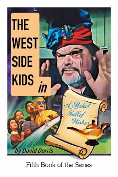 The West Side Kids in a Pocket Full of Wishes (eBook, ePUB) The West Side Kids in a Pocket Full of Wishes (eBook, ePUB)