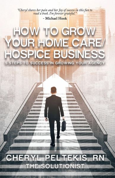 How to Grow Your Home Care/Hospice Business (eBook, ePUB)