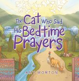The Cat Who Said His Bedtime Prayers (eBook, ePUB) The Cat Who Said His Bedtime Prayers (eBook, ePUB)