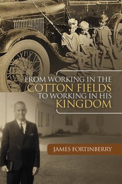 From Working in the Cotton Fields to Working in His Kingdom (eBook, ePUB) - Fortinberry, James