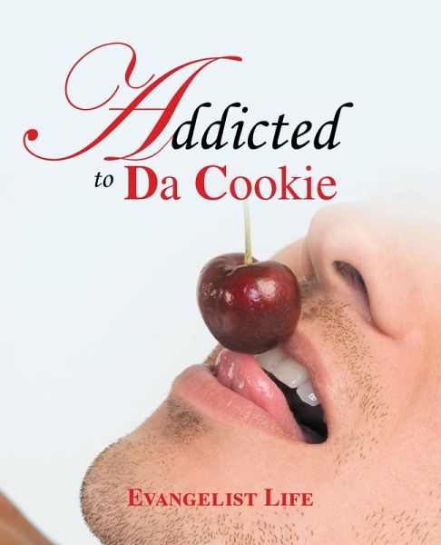Addicted to Da Cookie (eBook, ePUB) Addicted to Da Cookie (eBook, ePUB)