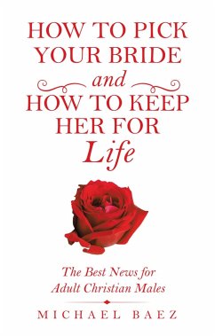 Cover How to Pick Your Bride and How to Keep Her for Life (eBook, ePUB)
