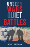 Unseen Wars Quiet Battles (eBook, ePUB)