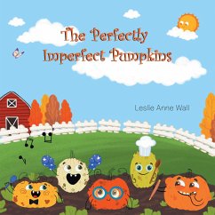 The Perfectly Imperfect Pumpkins (eBook, ePUB) - Wall, Leslie Anne