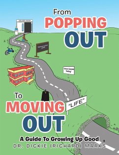 From Popping Out To Moving Out : A Guide To Growing Up Good (Black) (eBook, ePUB) - Marks, Dickie (Richard)