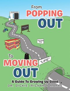 Cover From Popping Out To Moving Out : A Guide To Growing Up Good (Black) (eBook, ePUB)