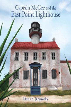 Captain McGee and the East Point Lighthouse (eBook, ePUB) - Jargowsky, Doris E.