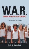 W.A.R. (Women in Abusive Relationships) (eBook, ePUB) W.A.R. (Women in Abusive Relationships) (eBook, ePUB)