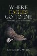 Where Eagles Go to Die (eBook, ePUB) - Bild 1