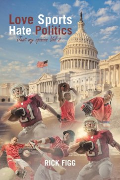 Love Sports Hate Politics (eBook, ePUB) - Figg, Rick