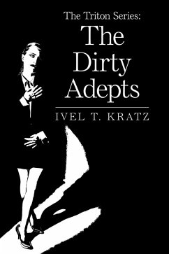 The Triton Series: the Dirty Adepts (eBook, ePUB)