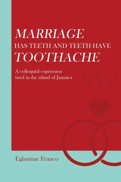 Marriage Has Teeth and Teeth Have Toothache (eBook, ePUB) - Franco, Eglantine