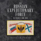 The Russian Expeditionary Force in France 1916-1918 (eBook, ePUB)