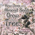 How Does an Almond Seed Grow into a Tree? (eBook, ePUB)