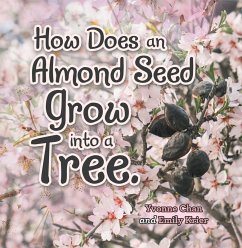 How Does an Almond Seed Grow into a Tree? (eBook, ePUB) - Chan, Yvonne; Krier, Emily