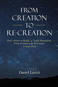 From Creation to Re-Creation (eBook, ePUB) - Lazich, Daniel