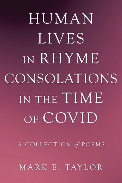 Human Lives in Rhyme Consolations in the Time of Covid (eBook, ePUB) Human Lives in Rhyme Consolations in the Time of Covid (eBook, ePUB)