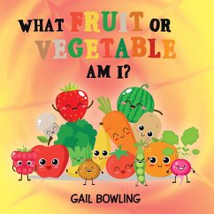 What Fruit or Vegetable Am I? (eBook, ePUB) - Bowling, Gail