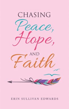Chasing Peace, Hope, and Faith (eBook, ePUB) - Edwards, Erin Sullivan
