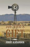 Joe Tom's Gift (eBook, ePUB) Joe Tom's Gift (eBook, ePUB)