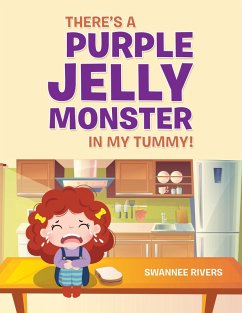 There's a Purple Jelly Monster in My Tummy! (eBook, ePUB)