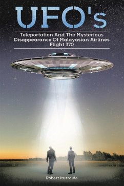 Cover Ufos, Teleportation, and the Mysterious Disappearance of Malaysian Airlines Flight #370 (eBook, ePUB)
