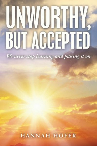 Unworthy, but Accepted (eBook, ePUB)