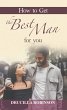 How to Get the Best Man for You (eBook,... - Bild 1
