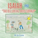 Isaiah and &quote;The Big Spring Yard Cleanup&quote; (eBook, ePUB)