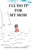 I'll Do It for My Mom (eBook, ePUB) I'll Do It for My Mom (eBook, ePUB)