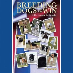 BREEDING DOGS TO WIN (eBook, ePUB) - Battaglia, Carmelo L.