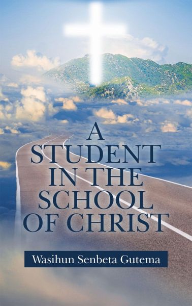 A Student in the School of Christ (eBook, ePUB) A Student in the School of Christ (eBook, ePUB)