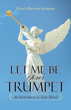 Let Me Be Your Trumpet (eBook, ePUB)