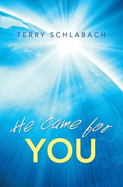 He Came for You (eBook, ePUB) - Schlabach, Terry