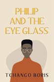 Philip and the Eye Glass (eBook, ePUB)