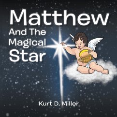 Matthew and the Magical Star (eBook, ePUB) - Miller, Kurt D.