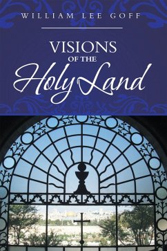 Visions of the Holy Land (eBook, ePUB) - Goff, William Lee