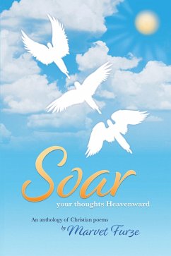 Soar Your Thoughts Heavenward (eBook, ePUB) - Furze, Marvet