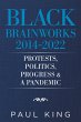 Black Brainworks 2014-2022: Protests,... - Bild 1