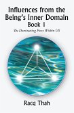 Influences from the Being's Inner Domain Book 1 (eBook, ePUB)