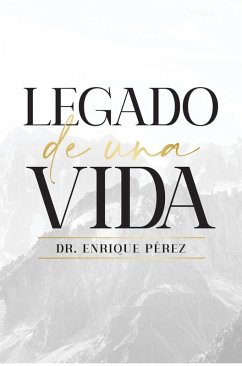 Legado De Una Vida (eBook, ePUB) - Pérez, Enrique