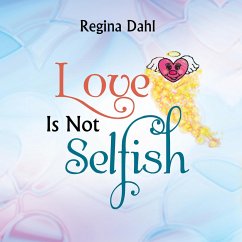 Cover Love Is Not Selfish (eBook, ePUB)